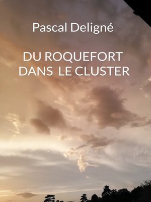 cover image of Du roquefort dans le cluster